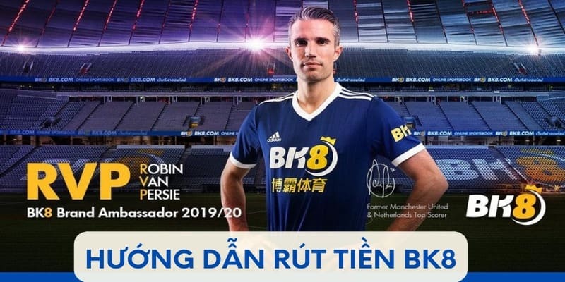 Hướng dẫn rút tiền bk8 về tài khoản chi tiết